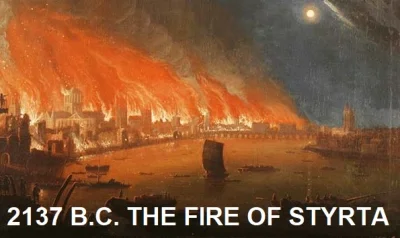 szejas - Pożar Styrty
Zachowane przekazy mówią, że płomienie sięgały nieba.
Eh, gdy...