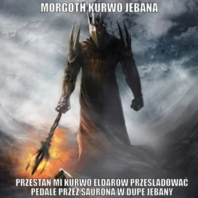 teluch - #lotr #silmarilion #heheszki
Fingolfin wyzywający Morgotha na pojedynek ~st...