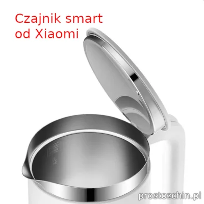 Prostozchin - >> Smart czajnik Xiaomi z utrzymywaniem temperatury << ~150 zł z wysyłk...