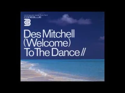 AESTHETIC - Des Mitchell - (Welcome) To The Dance (Part 2) (1999)

Paaanie, kiedyś ...
