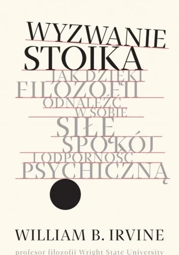 FormalinK - 126 + 1 = 127

Tytuł: Wyzwanie stoika. Jak dzięki filozofii odnaleźć w ...