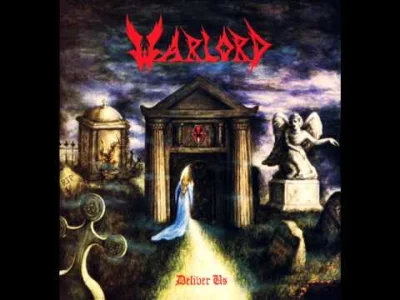FizylieRR - #muzyka #metal #heavymetal #80s 
Warlord - Deliver Us from Evil