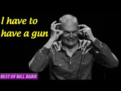maniak713 - Komik Bill Burr o wyborze broni do obrony domu. Zgadzacie się z jego argu...