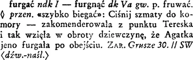 referant - Gdyby ktoś zastanawiał się jak ja, czy "furgać" to prawidziwe słowo, służę...