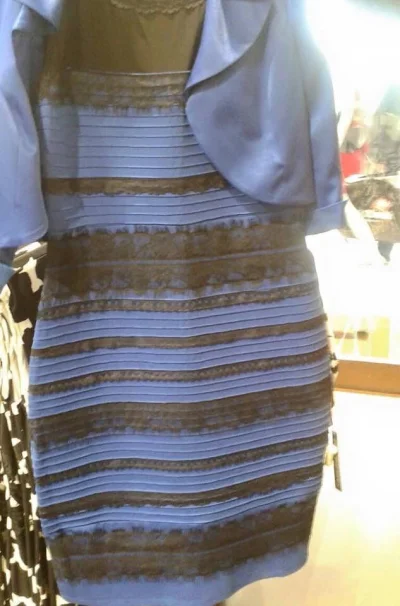 biskup2k - @Altru: To trzeba mu pokazać i zapytać jakiego koloru jest ta sukienka