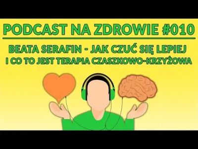 SVCXZ - Nowy odcinek #podcastnazdrowie - z gościem :)

PNZ#010: Beata Serafin - jak...