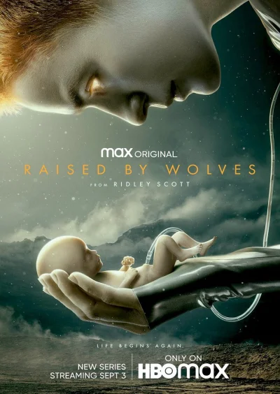 s.....s - Chyba Ridley Scott odpalił sztos w dziedzinie S-F. 

"Raised by Wolves" - p...