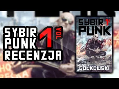 Matt2Hot - I cyk dziewiąty Kuc kontent w którym recenzujemy Sybir Punk vol 1 Michała ...