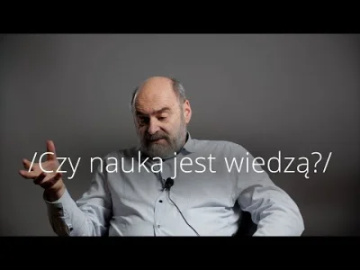 pyroxar - Szanowna @Howea: zacznijmy od podstaw.
Nauka nie jest wiedzą, empiryzm nie ...