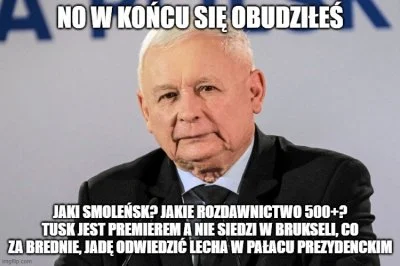 fan_comy - #memoweprzebudzenie #polityka #kaczynski #heheszki