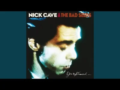 uncomfortably_numb - Nick Cave & The Bad Seeds - Your Funeral My Trial
#muzyka #nick...