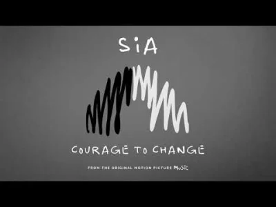 I.....u - świeżynka ♥
Sia - Courage To Change
#muzyka #sia