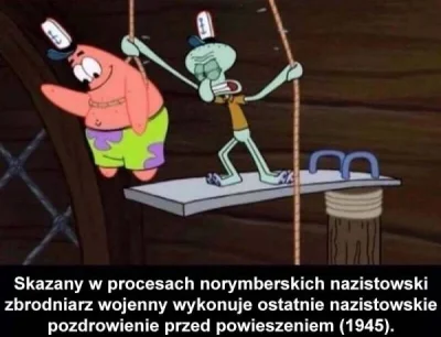 Felix_Felicis - Nitka na memy ze Spongebobem o tematyce okołohistorycznej

#heheszk...