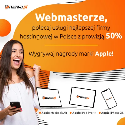 nazwapl - Webmasterze, nie zwlekaj, zacznij zarabiać z nazwa.pl i wygraj atrakcyjne n...