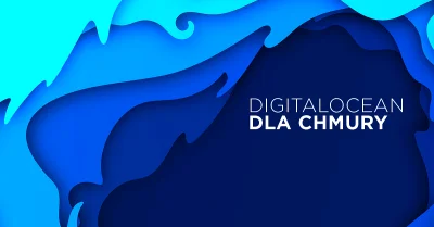 Bulldogjob - DigitalOcean, dostawca infrastruktury chmurowej, opublikowali narzędzie,...