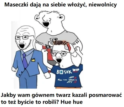 waro - Tak kuce, maseczka taką samą niegodziwością, jakby mi gówno nakładali na twarz...