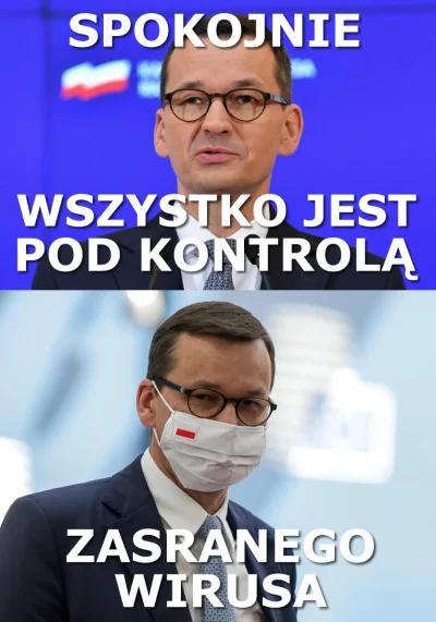 Stivo75 - Spokojnie... spokojnie...
#morawiecki #heheszki #covid19