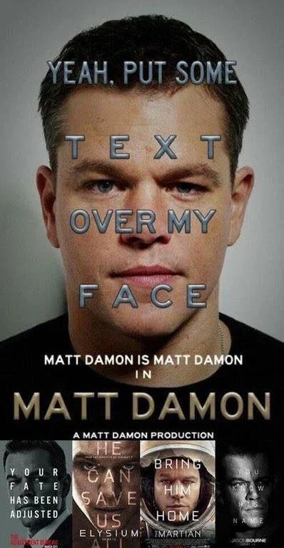 witulo - Matt Damon is Matt Damon in Matt Damon