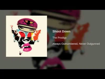hugoprat - The Prodigy - Shoot Down
#muzyka #muzykaelektroniczna #alternativedance #...