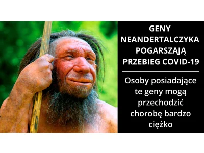 mlattari68 - Osoby z tym neandertalskim klastrem genów mogą ciężko przechodzić COVID-...