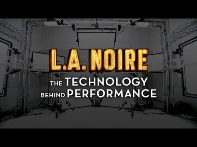 supra107 - @niezwornowazony: Tyle że technologia użyta w L.A. Noire była zbyt niewygo...
