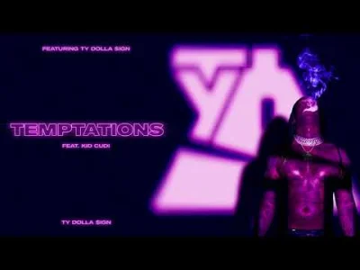p.....k - Ty Dolla $ign – Temptations ft. Kid Cudi / Featuring Ty Dolla $ign (2020)
...