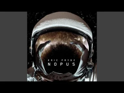 k.....5 - Eric Prydz - NOPUS (Extended Mix)

Po zagraniu pierwszy raz w 2016 roku, ...