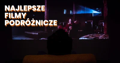 MG78 - Cześć! Dziś proszę Was o wykopywanie znaleziska Najlepsze filmy podróżnicze - ...