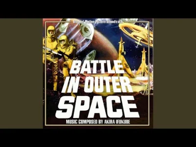 CulturalEnrichmentIsNotNice - Akira Ifukube - Battle in Outer Space | muzyka do filmu...
