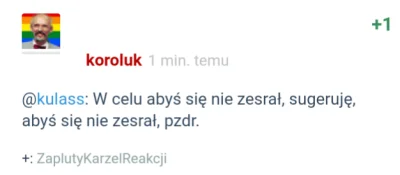 k.....k - Sam Zapluty Karzeł mnie zaplusował, aby przekazać, że nie chowa urazy z pow...