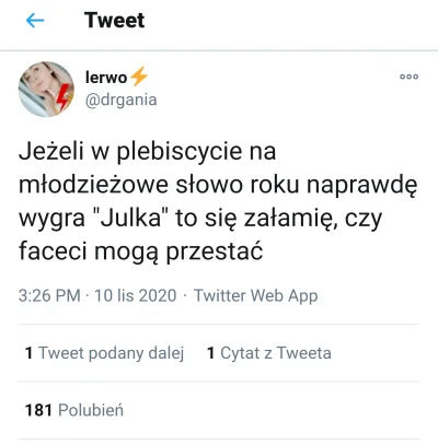 polaczyna - Proszę przestać głosować w plebiscycie na młodzieżowe słowo roku -Julka
...