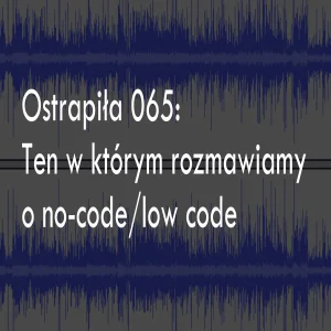 jaroslaw-stadnicki - Bro do you even code?
ostrapila.pl/65
#lowcode #nocode
#progr...