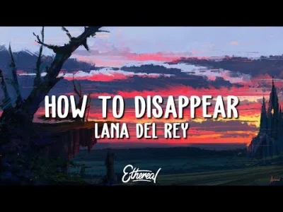 Catit - Lana Del Rey- How To Disappear 

#muzyka #lanadelrey