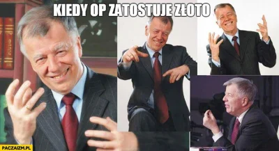 k.....7 - @LeGrandSpermiage: czyste złoto, lepsze od pasty o hałabali.