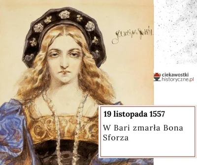 CiekawostkiHistoryczne - kartka z kalendarza 

Bona Sforza d’Aragona (ur. 2 II 1494...