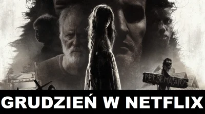 upflixpl - Smętarz dla zwierzaków i kolejne premiery grudnia w Netflix

Tydzień tem...