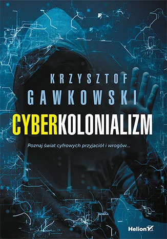 Lawsuit - Tytuł: Cyberkolonializm 
Autor: Krzysztof Gawkowski
Gatunek: nauka i tech...