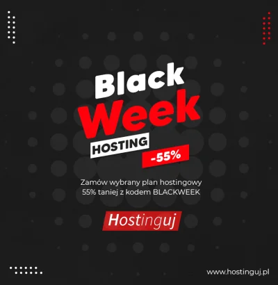 hostinguj - Black Week w Hostinguj.pl

Skorzystaj z okazji i zamów wybraną usługę h...