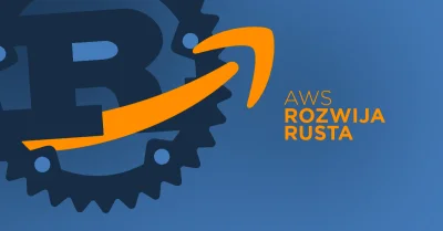 Bulldogjob - AWS zatrudnił właśnie po cichu kilku czołowych developerów Rusta. Sprawd...