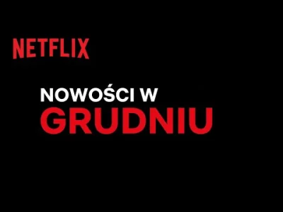 upflixpl - Grudniowe premiery na Netflix | Lista oficjalna

W grudniu na Netflix zd...