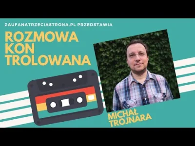 m.....s - Całkiem niedawno w podcaście @ZaufanaTrzeciaStrona był wywiad z bohaterem t...