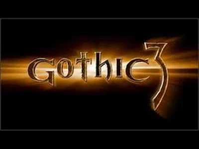Lesrley - @genocidegeneral: A tam, lubię przechadzać się po świecie Gothica 3 słuchaj...