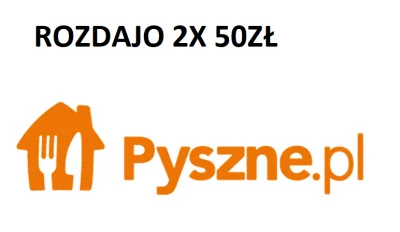 BRmedia - #rozdajo  Dwa zamówienia na Pyszne.pl do 50zł!!!

Koleżanka zbiera na pro...