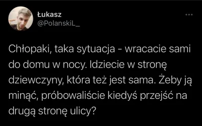 wydacJadzkeza_Kokeszke - A czy ty na widok kobiety przechodzisz na druga stronę ulicy...