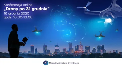 CeZiK_ - „Drony po 31 grudnia 2020 r” - wideokonferencja ULC.

Konferencja odbędzie...