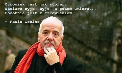J.....y - @friko9: Coelho kiedyś się na ten temat wypowiedział...