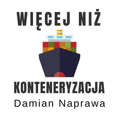 dnaprawa - "Więcej Niż Konteneryzacja" – nowy Podcast.

1. Dla zainteresowanych tem...