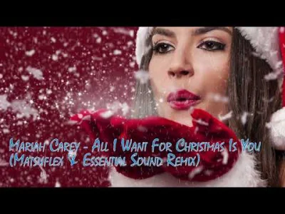 musicfan12 - Mariah Carey - All I Want For Christmas Is You (Matsuflex & Essential So...