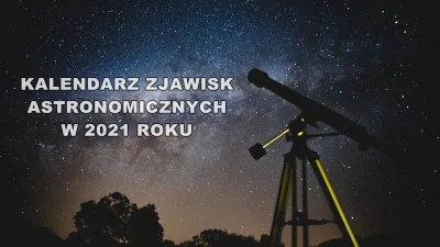 Astronomia24COM - Tradycyjnie jak co roku publikujemy na naszym portalu kalendarz zja...
