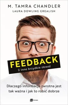 ali3en - 3 + 1 = 4

Tytuł: Feedback i inne brzydkie słowa
Autor: Tamra Chandler, Laur...